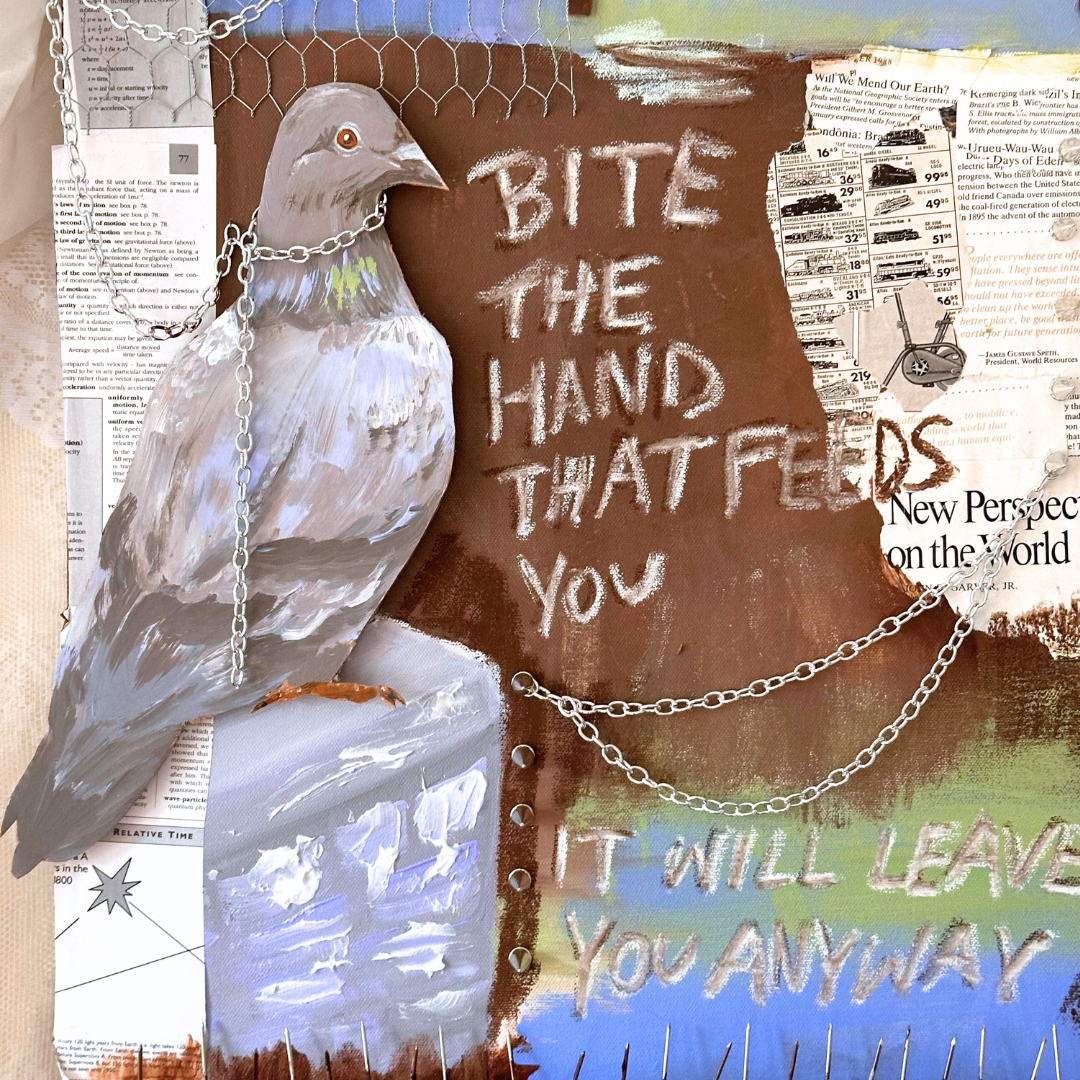 Bite the hand that feeds you, it will leave you anyway